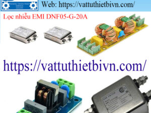 Lọc nhiễu EMI DNF05-G-20A Lọc nhiễu EMI DNF05-G-20A