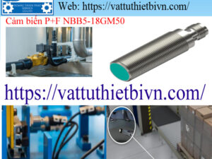 Cảm biến P+F NBB5-18GM50 Cảm biến P+F NBB5-18GM50